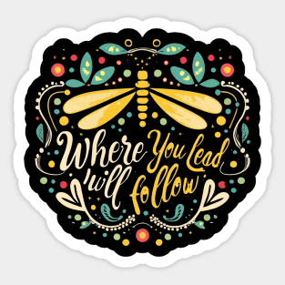 Where You Lead I Will Follow - Dragonfly - Typography Sticker